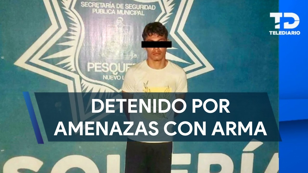 Detienen a joven por presuntas amenazas con arma de aire en Pesquería