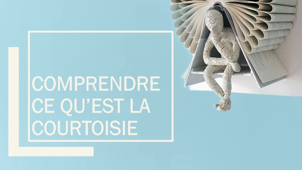 **LE FIN'AMOR - LA COURTOISIE** - 11 minutes pour tout comprendre