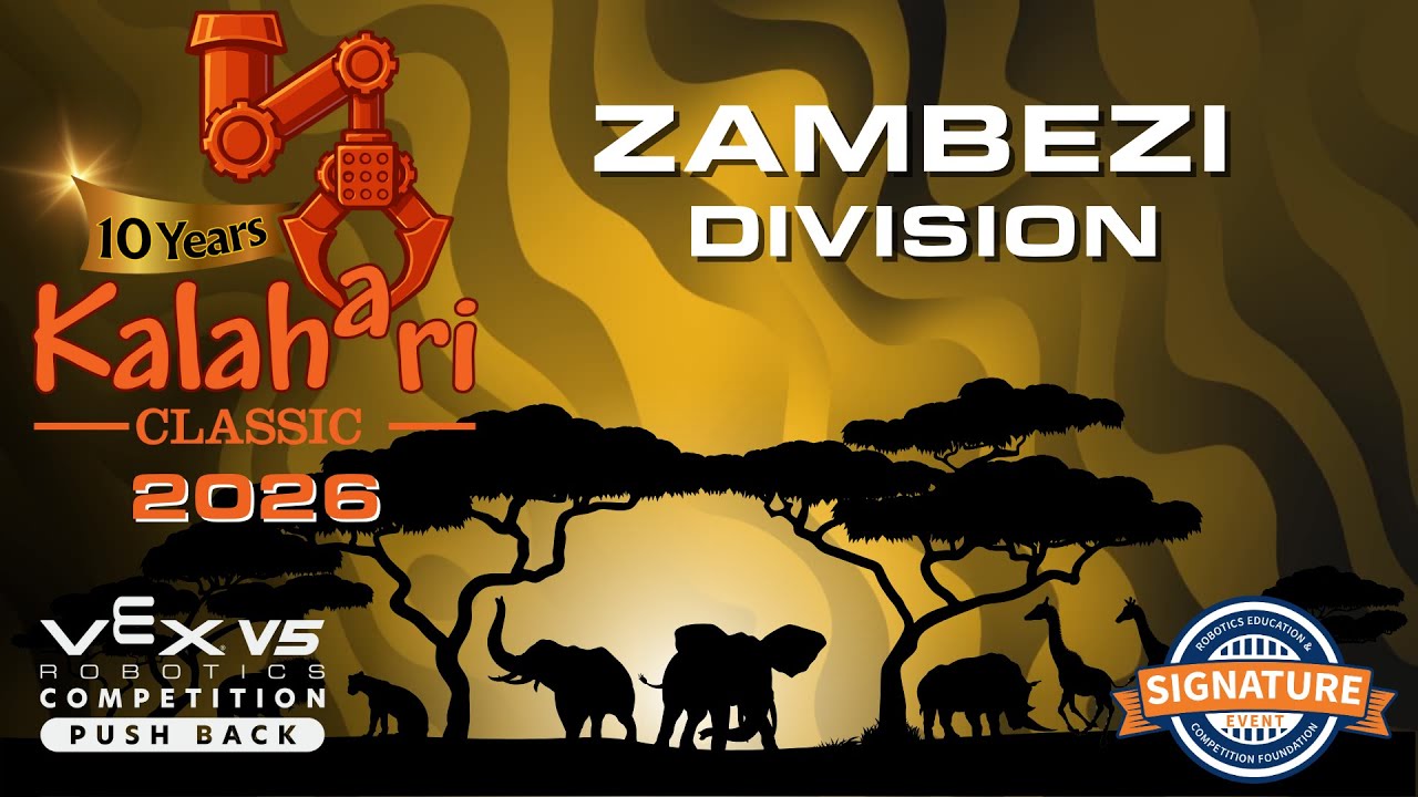 2026 KALAHARI CLASSIC - VEX VRC High School Signature Event - 01/24/2026 - ZAMBEZI DIVISION - Day 2