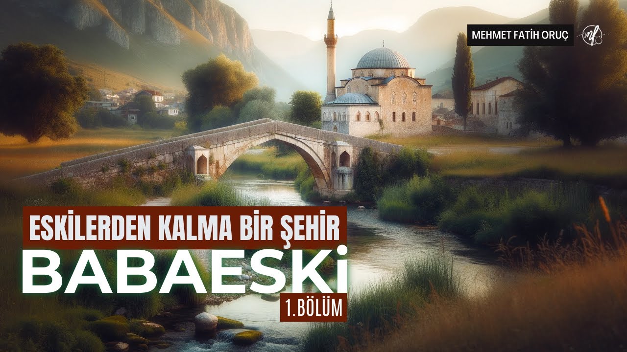 Eskilerden Kalma Bir Şehir - Babaeski 1.Bölüm