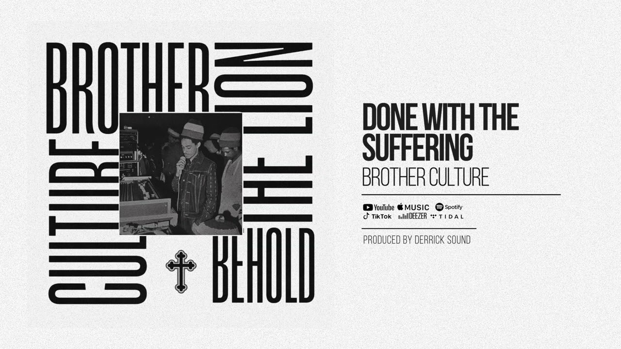 Brother Culture & Derrick Sound - Done With The Suffering (Official Audio)