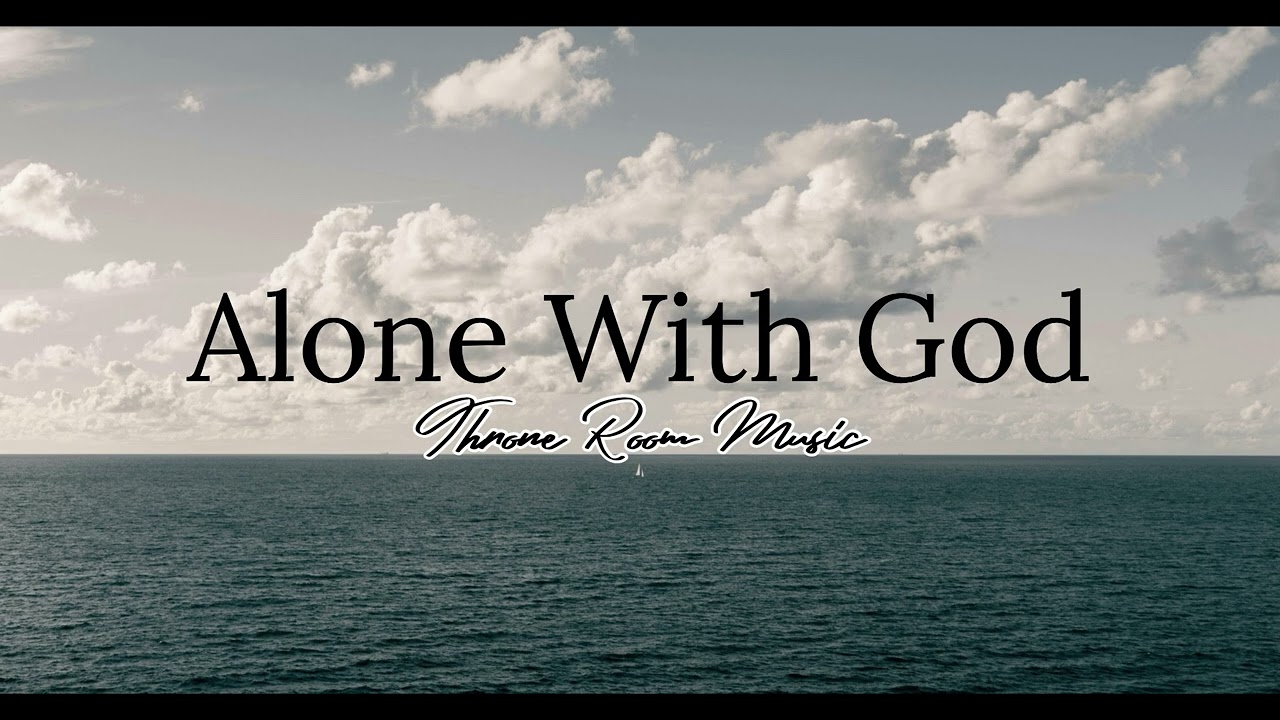 Alone With God | Powerful 2026  Worship Song of Faith, Prayer, and Victory in Jesus