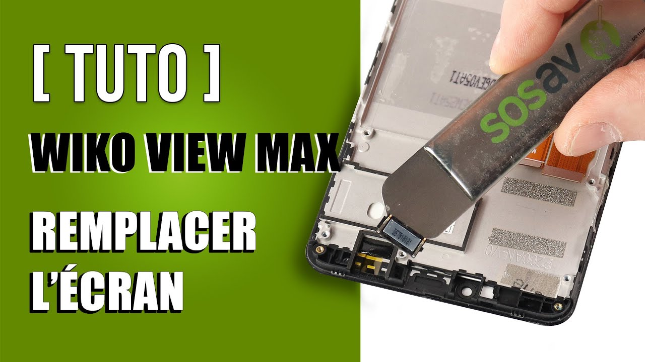 Comment remplacer l'écran Wiko View Max