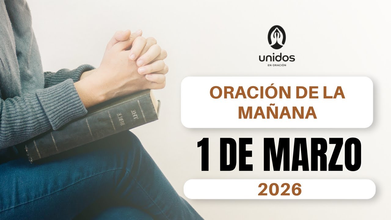 Oración de la mañana para el 1 de marzo del 2026