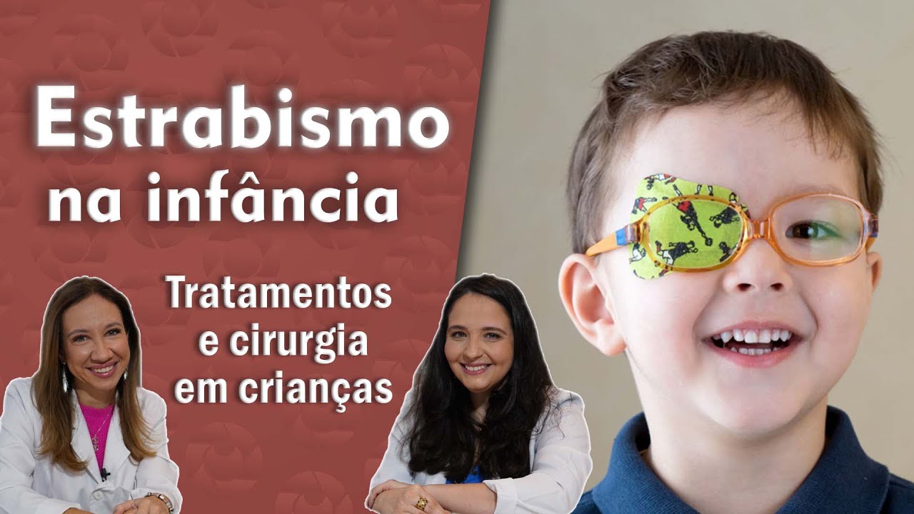 Estrabismo em crianças | Tire suas dúvidas sobre tratamento e cirurgia  #021