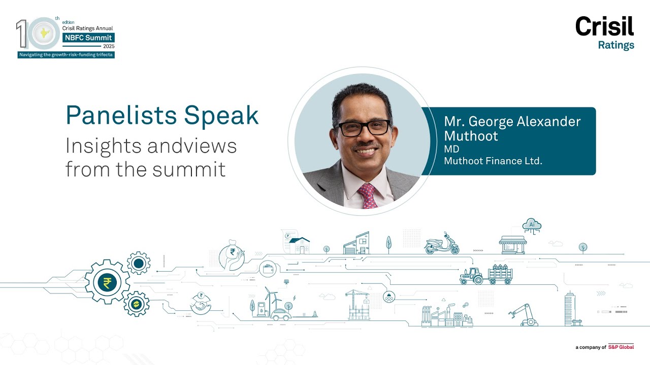 Panelists Speak ft. George Alexander Muthoot | Crisil Ratings Annual NBFC Summit 2025