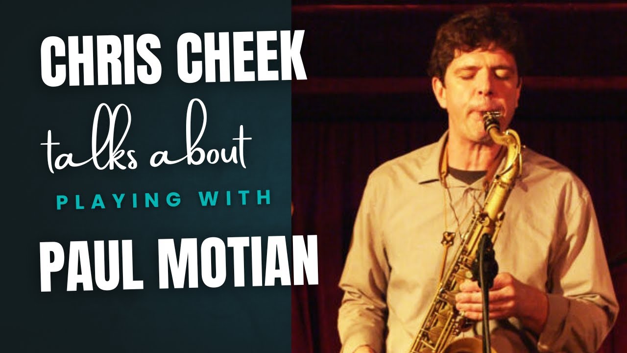 Chris Cheek talks about playing with Paul Motian
