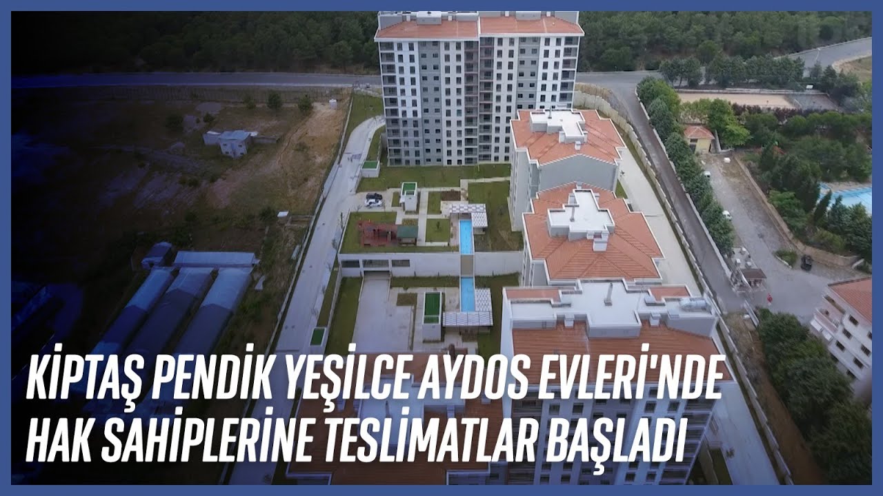 KİPTAŞ Pendik Yeşilce Aydos Evleri'nde Hak Sahiplerine Teslimatlar Başladı