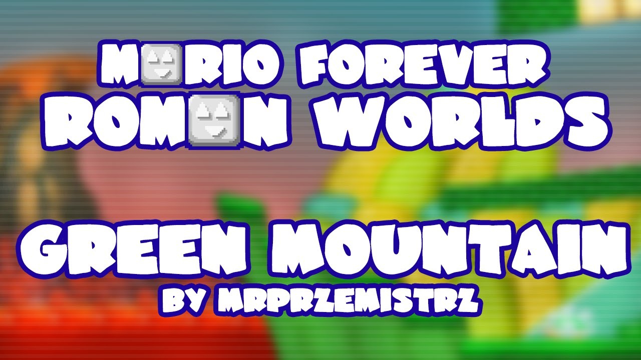 Mario Forever Roman Worlds v3.5 • Green Mountain • Captions