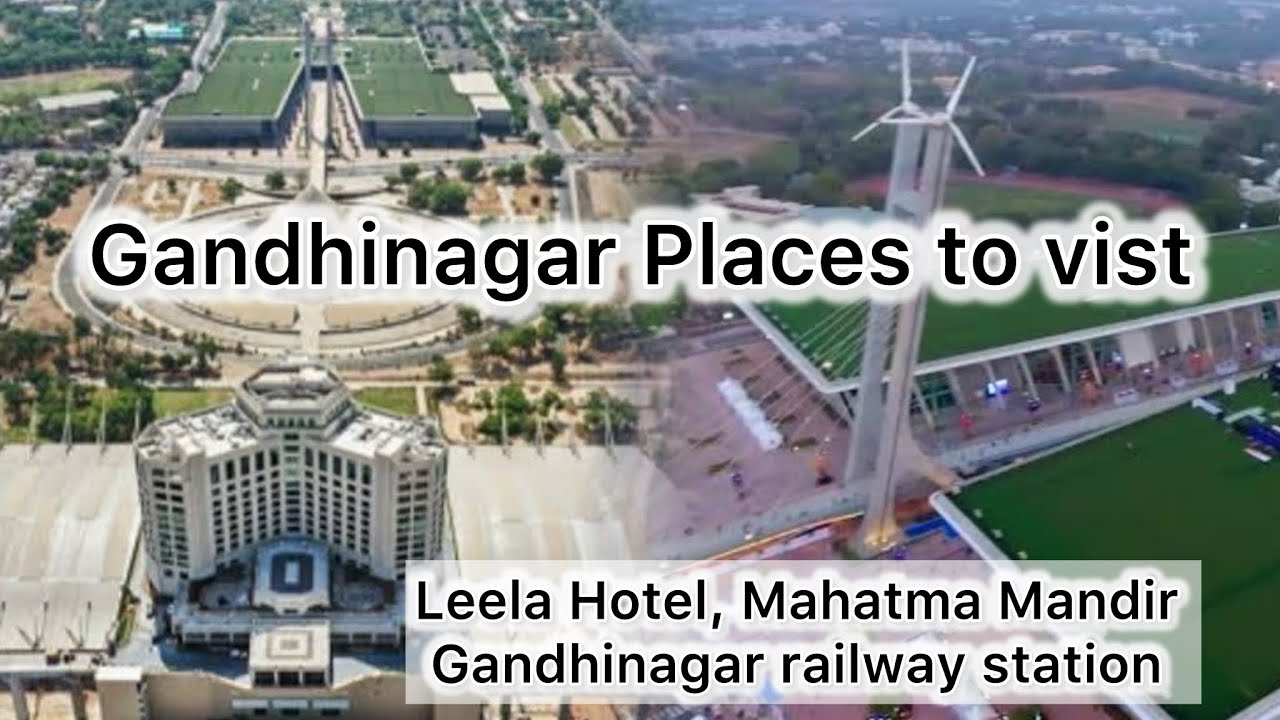 The Leela Hotel, Mahatma Mandir , Dandi kutir museum | Best tourist Places of Gandhinagar Gujraat