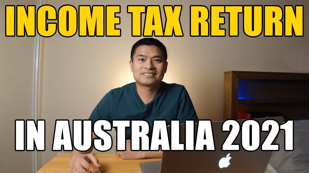 HOW TO FILE YOUR INCOME TAX RETURN IN AUSTRALIA 2021 | INDIVIDUAL INCOME TAX RETURN AUSTRALIA