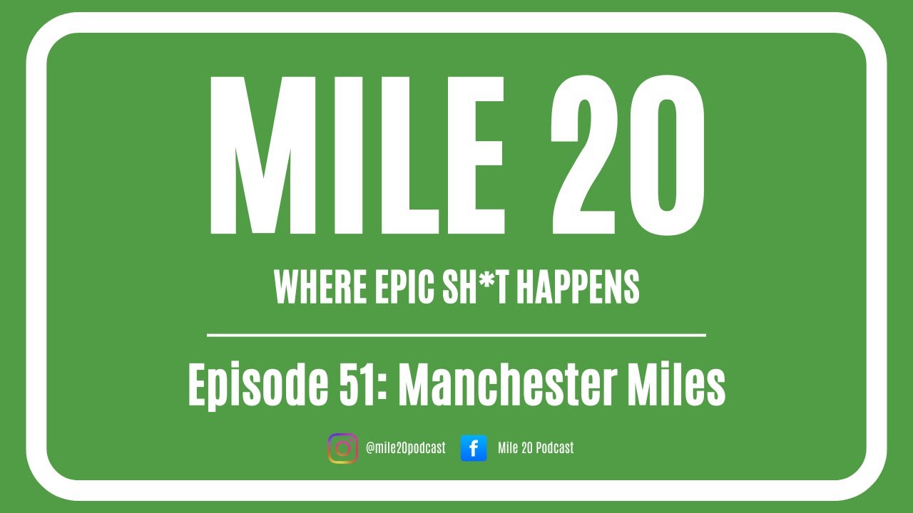 Episode 51: Manchester Miles
