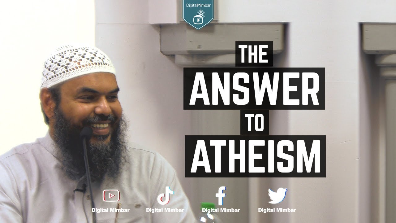 The Answer to Atheism - Uthman Ibn Farooq
