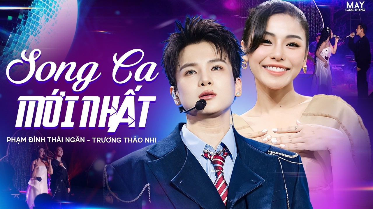 Đêm Nhạc Song Ca Mới Nhất - TRƯƠNG THẢO NHI & PHẠM ĐÌNH THÁI NGÂN - Chỉ Là Không Cùng Nhau