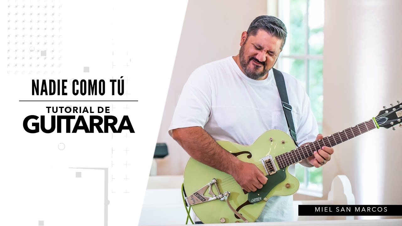 Nadie como TU - Tutorial de Guitarra - Miel San Marcos & Barak