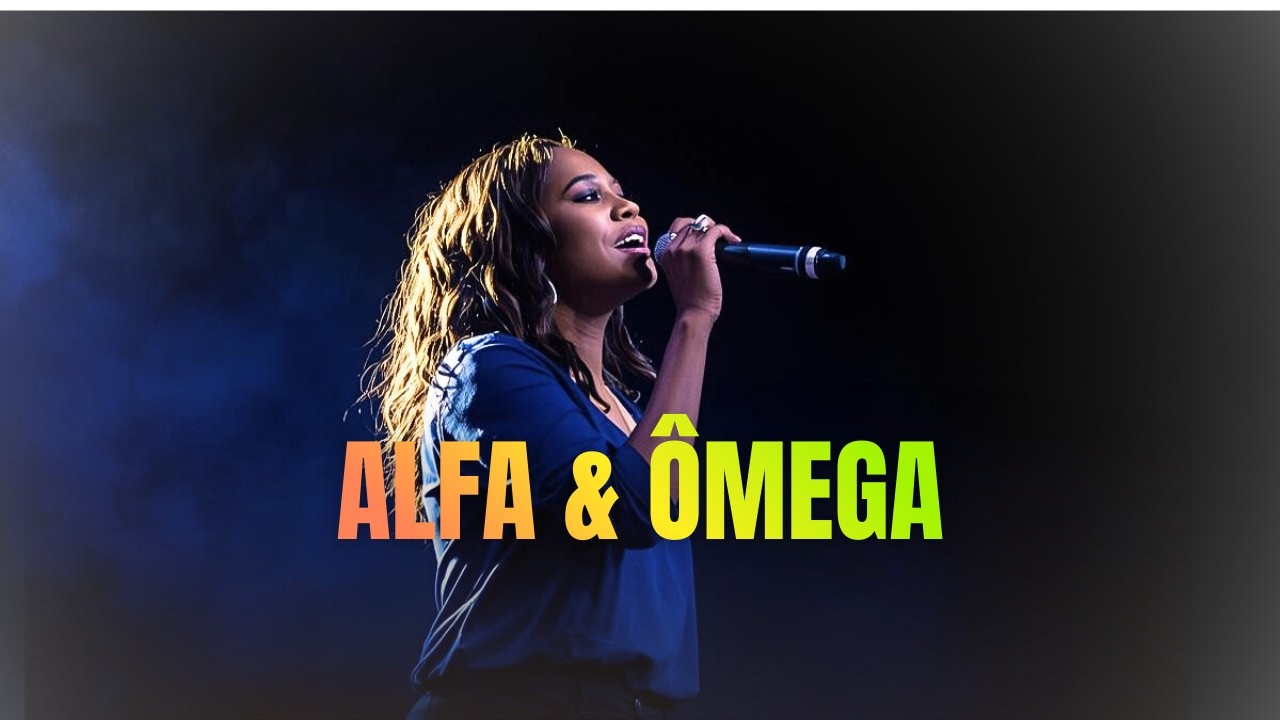 ALFA E ÔMEGA | Ele é o Começo e o Final louvor profético, alfa e ômega