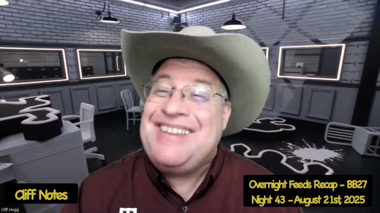 Night 44 - Overnight Feeds Recap - Big Brother 27 - 8/21/25 - Cliff Notes