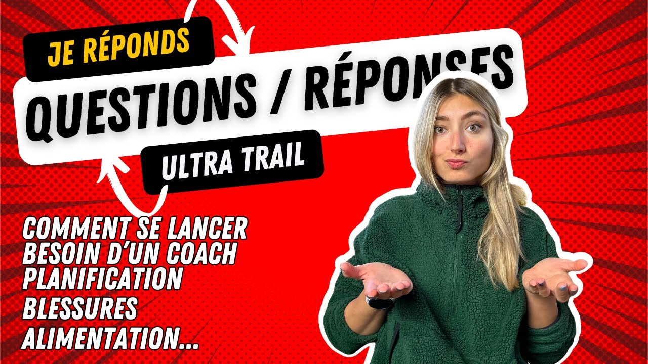 Comment se lancer en ultra trail ? Besoin d'un coach ? Quelle planification ? Renfo musculaire ?...