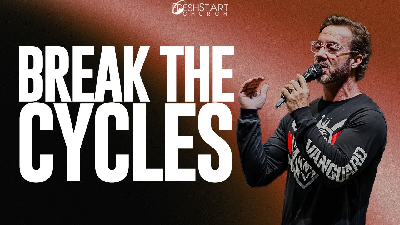 Break the Cycles | Pastor Sean Calahan | March 30, 2025
