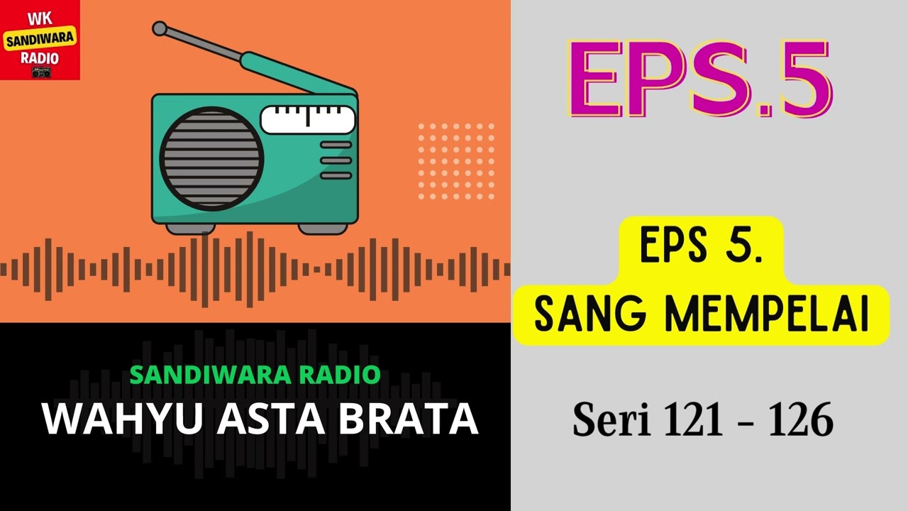 WAHYU ASTA BRATA Seri 121 - 126 Episode 5. Sang Mempelai [Sandiwara Radio]