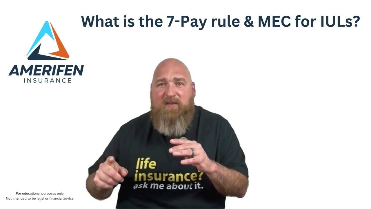 What Is the 7-Pay Rule and MEC in IULs? | Avoiding Modified Endowment Contracts Explained
