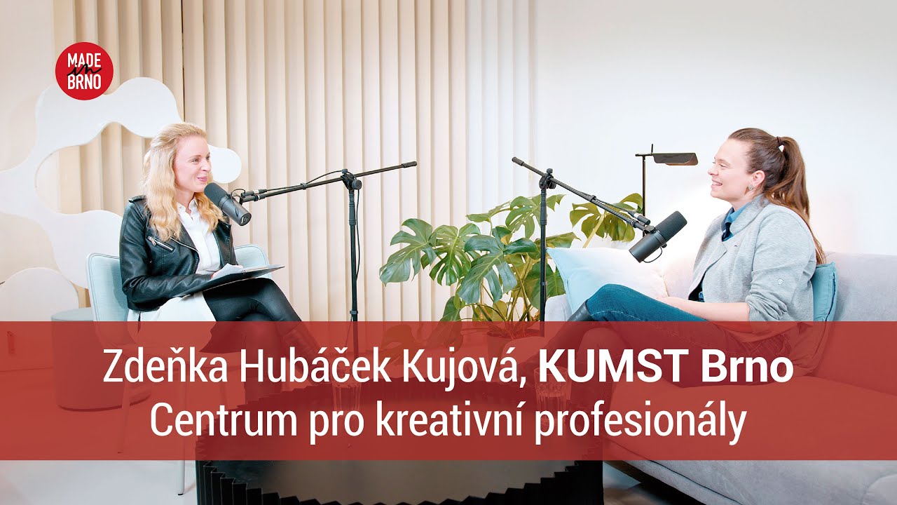 #68: Zdeňka Hubáček Kujová: KUMST - Centrum pro kreativní profesionály