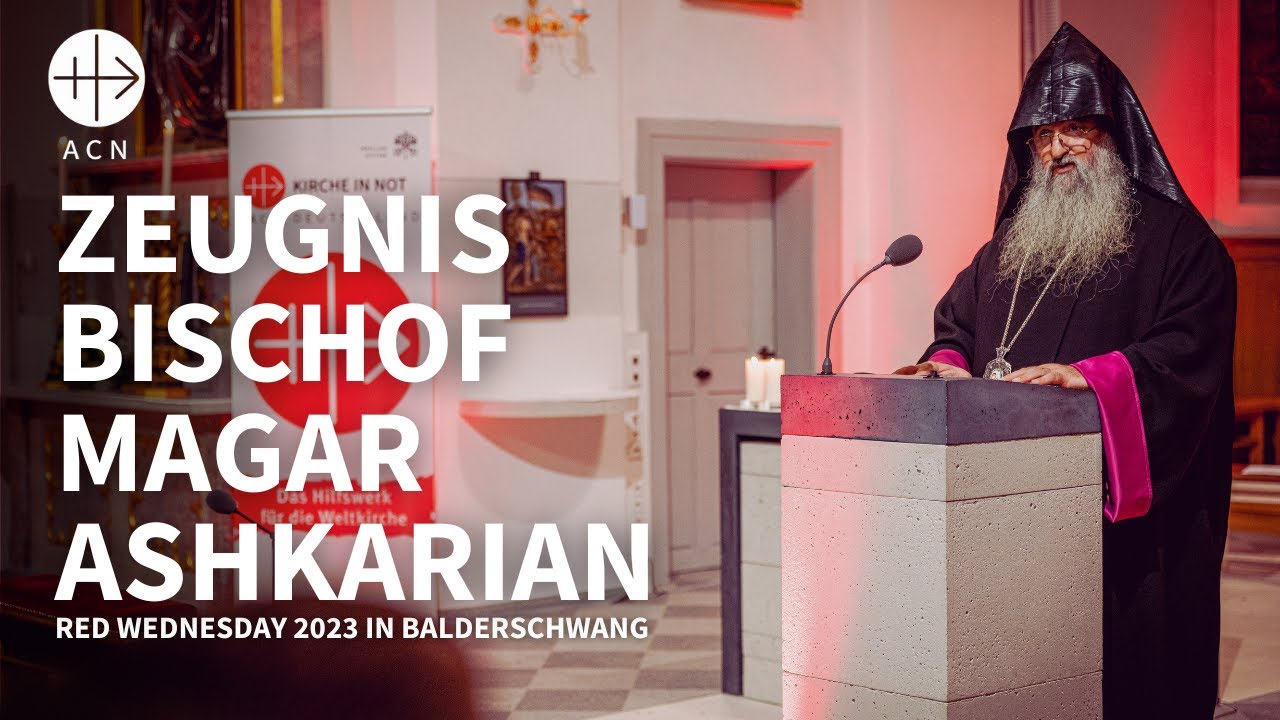 RED WEDNESDAY 2023 - Zeugnis Bischof Magar Ashkarian aus Aleppo, Syrien