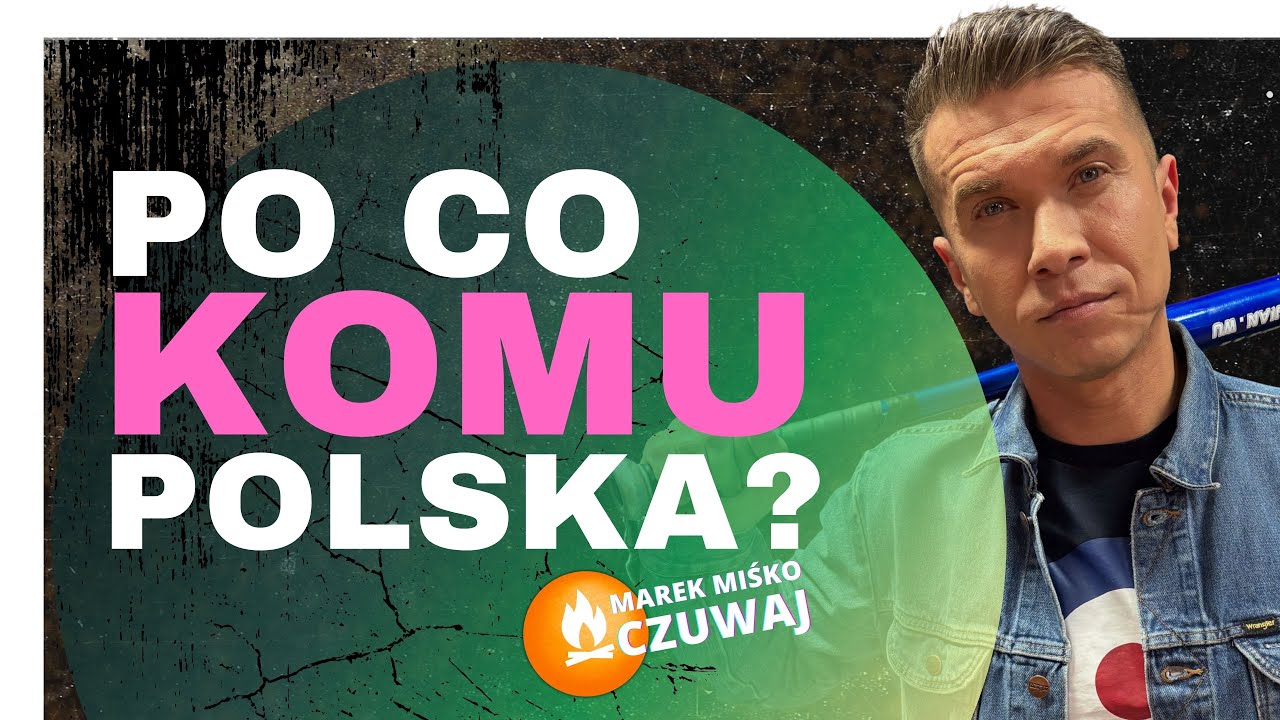 PO CO KOMU POLSKA? Miśko: to pytanie trzeba stawiać sobie nieustannie #miśko #marekmiśkoczuwaj