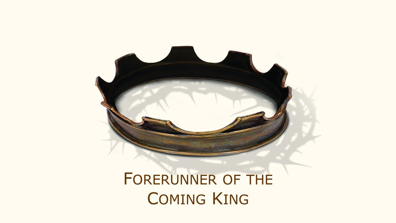 Forerunner of the Coming King