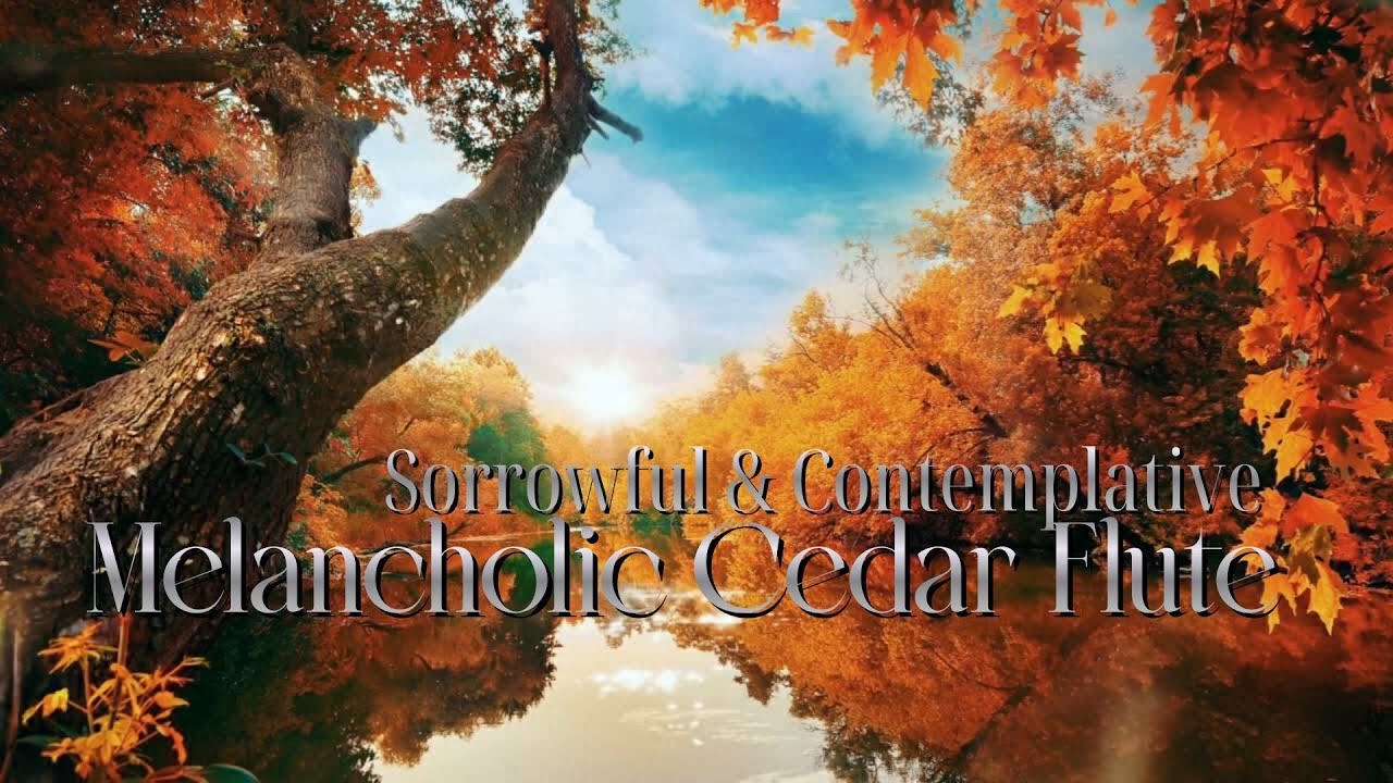Melancholic Cedar Flute | Sorrowful & Contemplative
