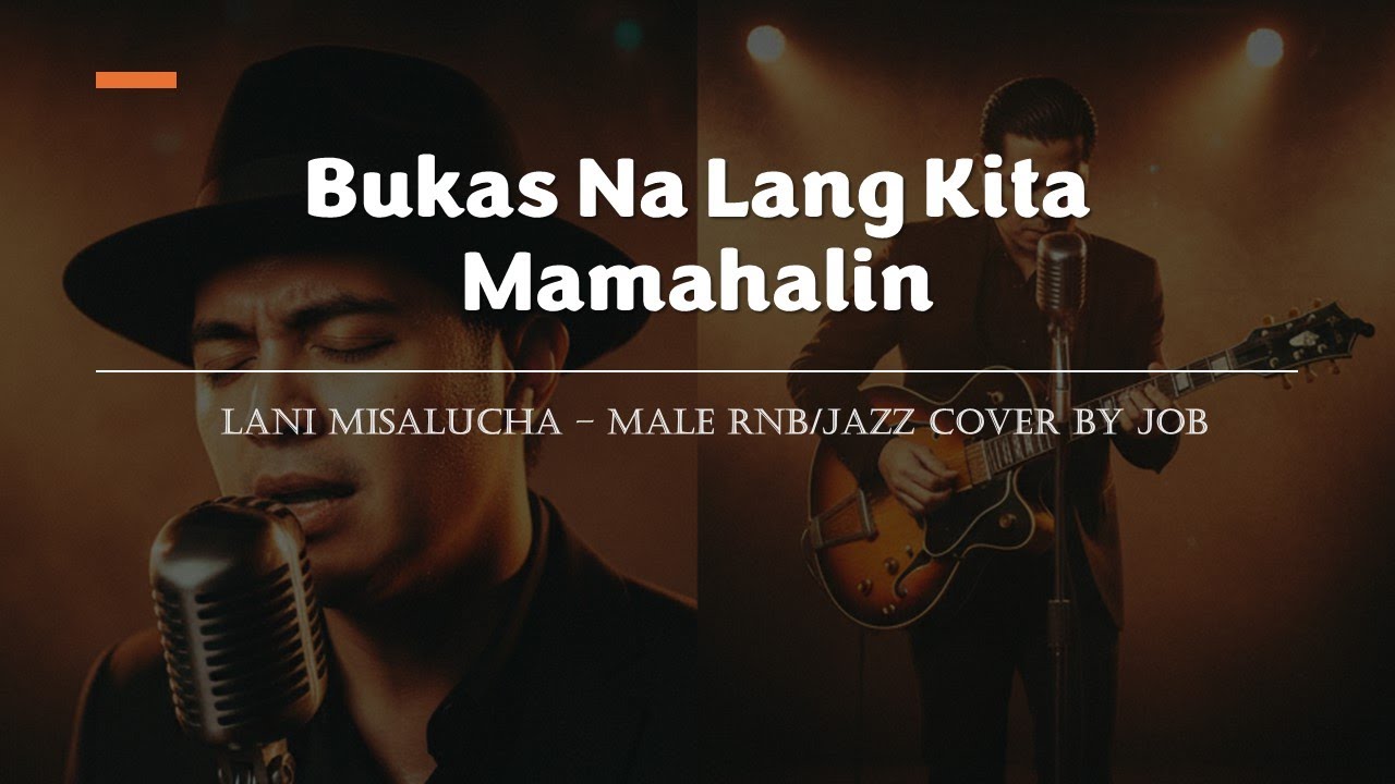 Bukas Na Lang Kita Mamahalin - Lani Misalucha - Male RNB/Jazz Cover (Lyric Video)