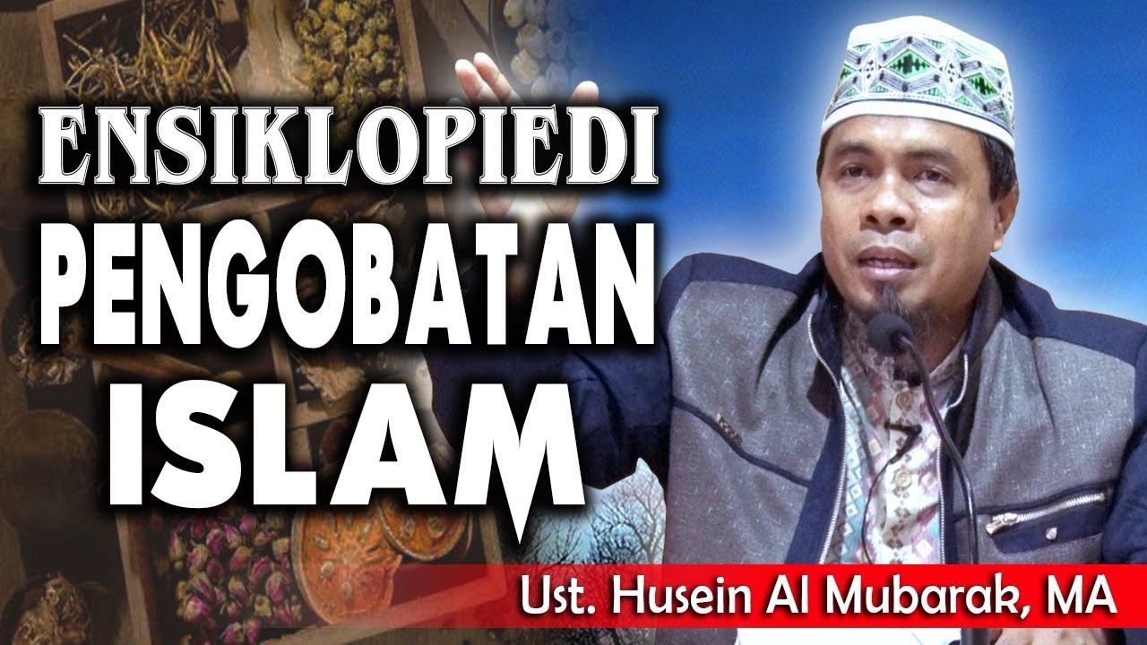 ENSIKLOPEDI PENGOBATAN ISLAM || Husen Al-Mubarak, MA