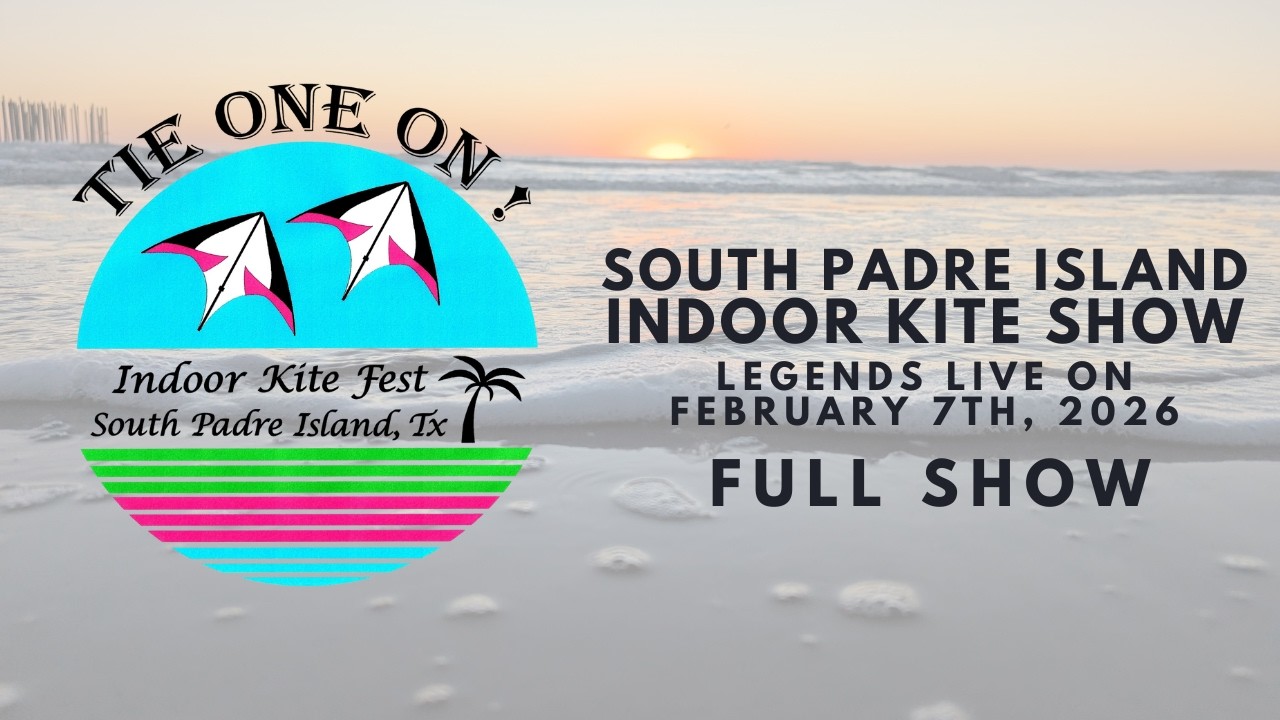 2026 South Padre Island Indoor Kite Show - Legends Live On - Full Show