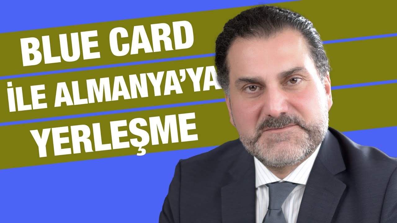 Blue Card ile Almanya'ya Yerleşme | Blue Card Nedir?