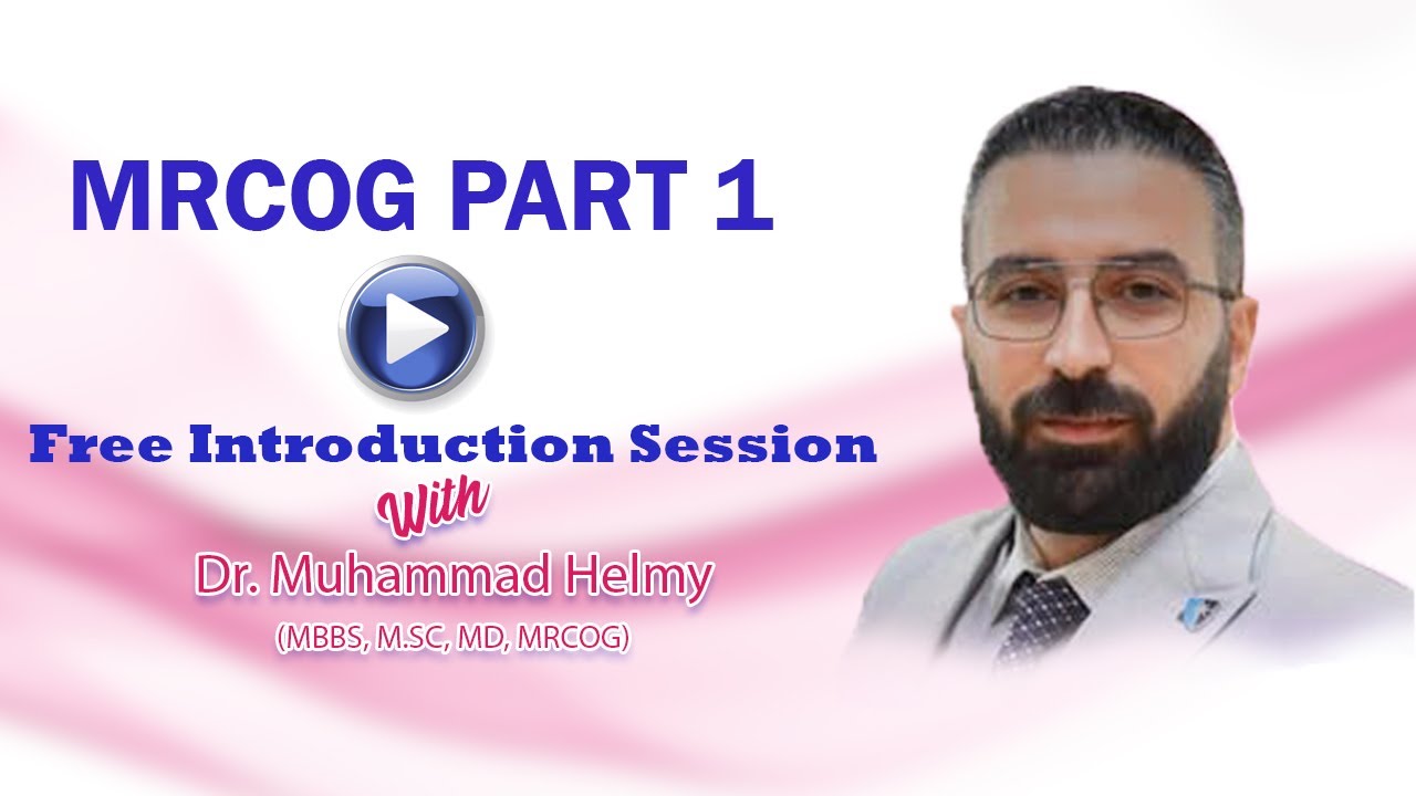 MEET EXPERT Dr Muhammad Helmy in a FREE MRCOG Part 1 Intro Session