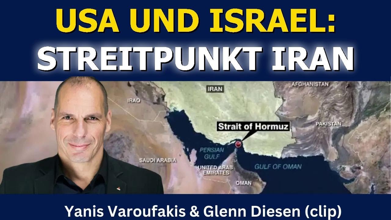 Yanis Varoufakis (Clip): USA und Israel – Streitpunkt Iran