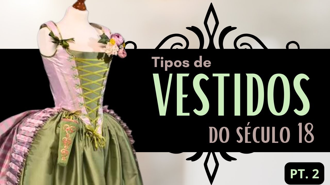 ROBE A LA O QUÊ? | Tipos de vestido do século 18 (pt.2)  #historiadamoda