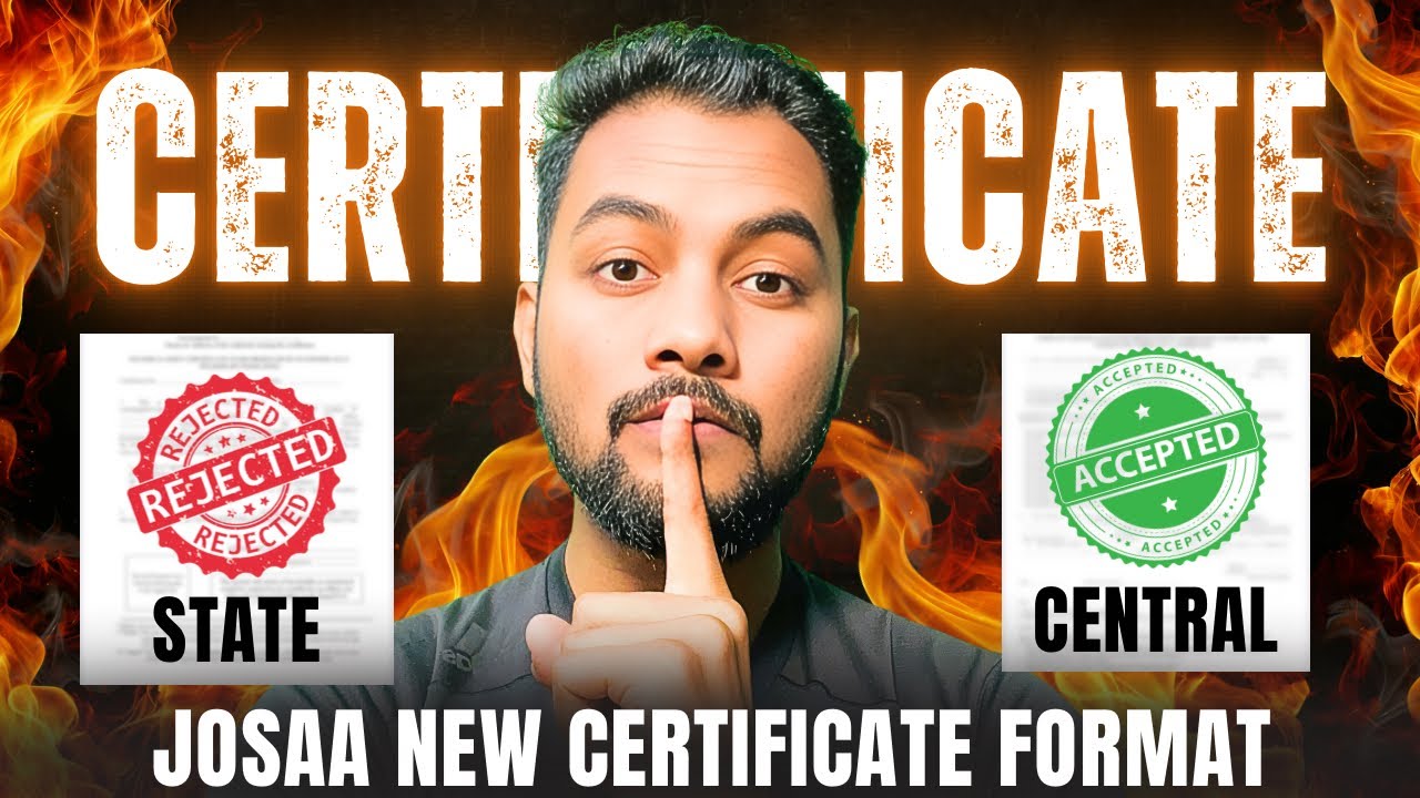 Urgent New Update🔥|Latest Certificate Format OUT By JoSAA 2025|State Or Central Which IS Valid ?