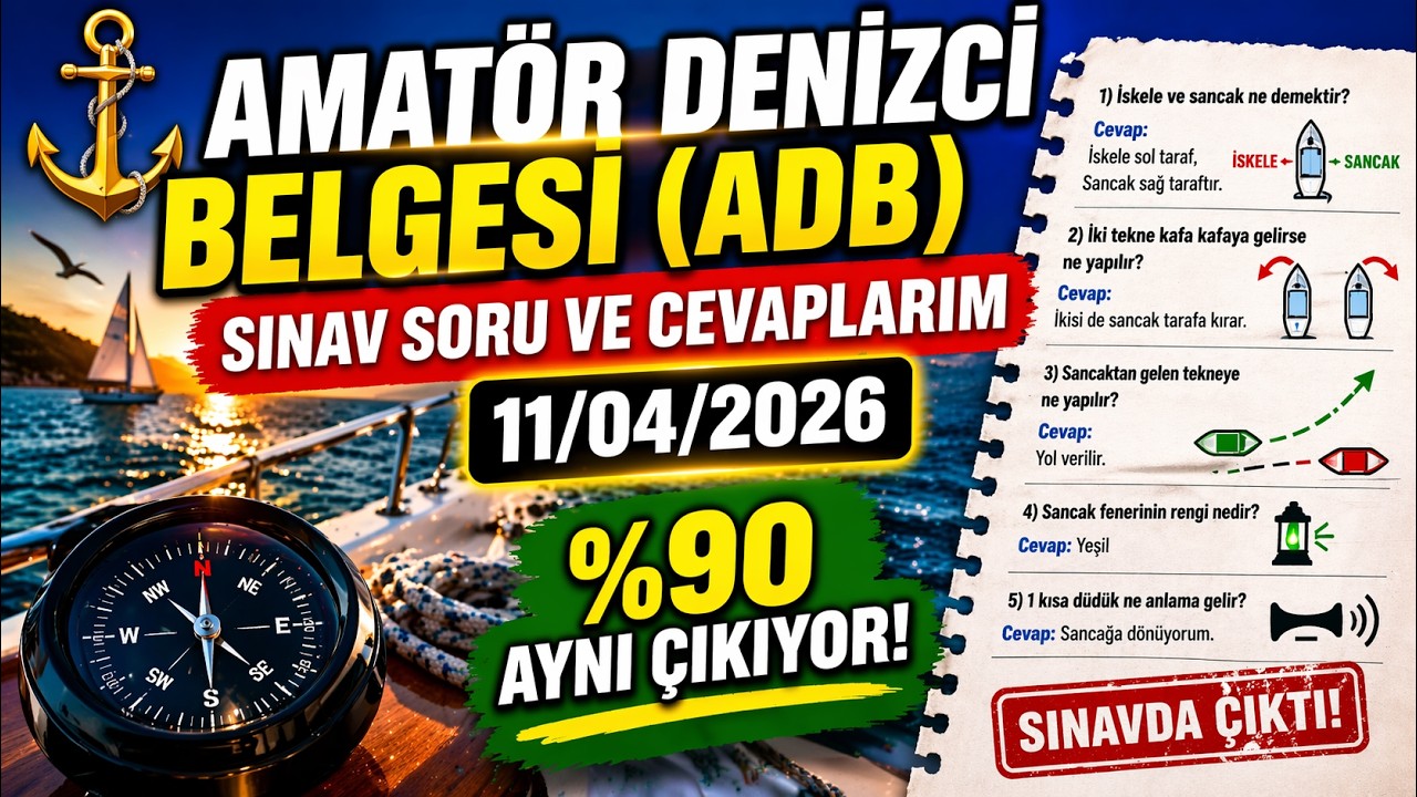 Amat&ouml;r Denizci Belgesi (ADB) Sınav Soruları 11/04/2026 🚤 %90 Aynı &Ccedil;ıkıyor!