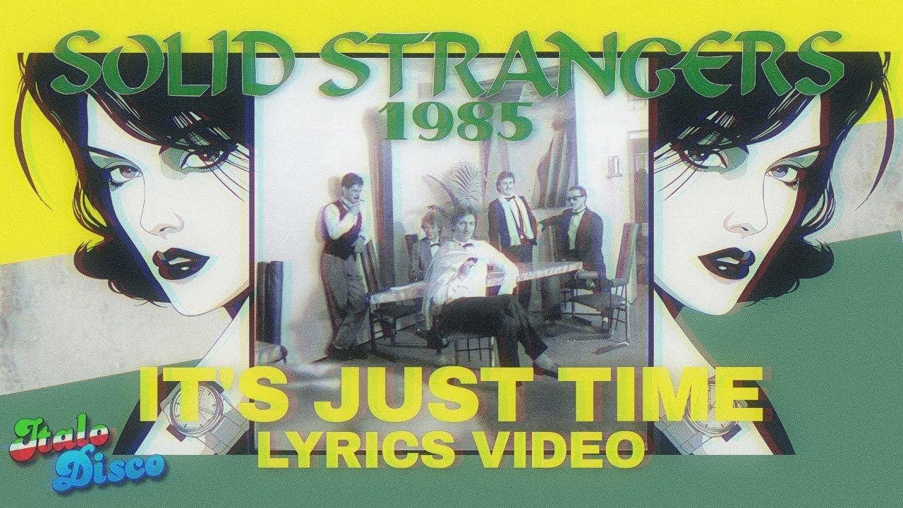 Solid Strangers - It's Just Time [Lyrics Video] #italodisco #1980s #retro #eurobeat