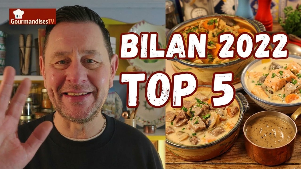VŒUX 2023, TOP 5 des recettes les plus vues sur Gourmandises TV en 2022 !... et le bilan de l'année.