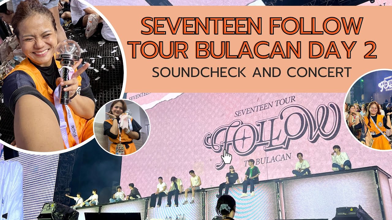 SEVENTEEN FOLLOW TOUR BULACAN- D-2 I SOUNDCHECK & CONCERT VLOG