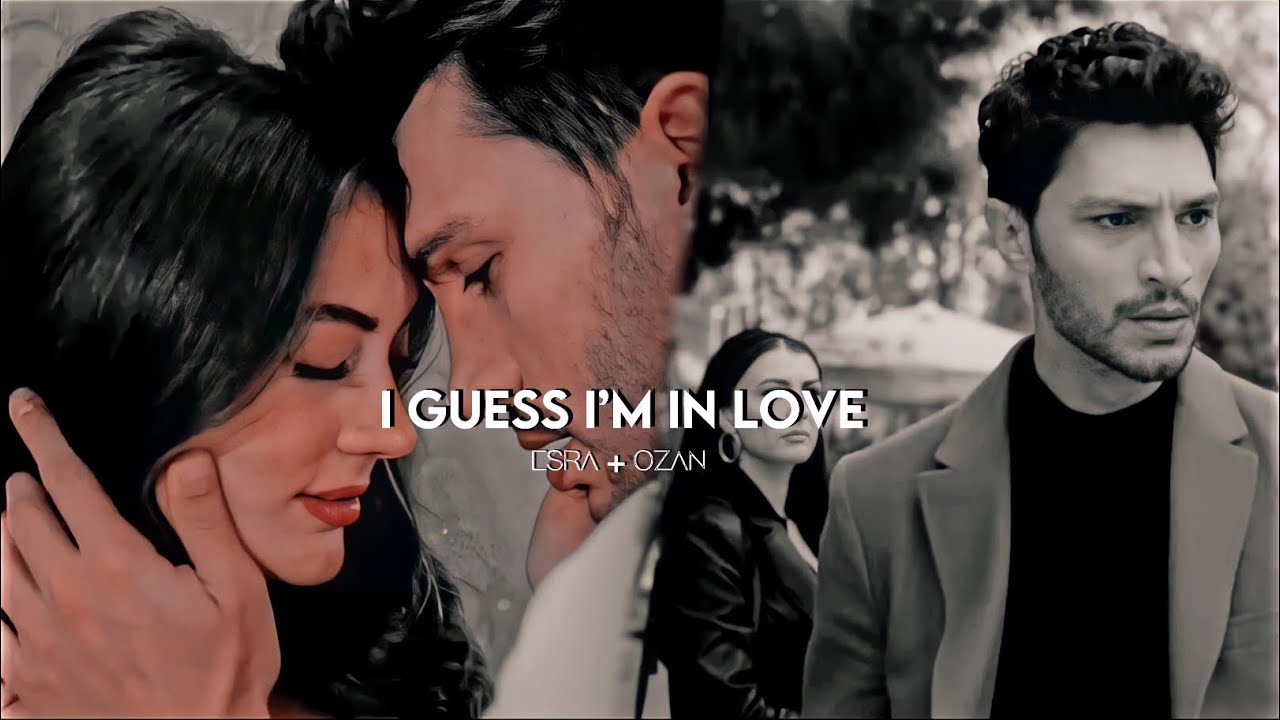 Esra + Ozan || I guess I’m in love [01x27]