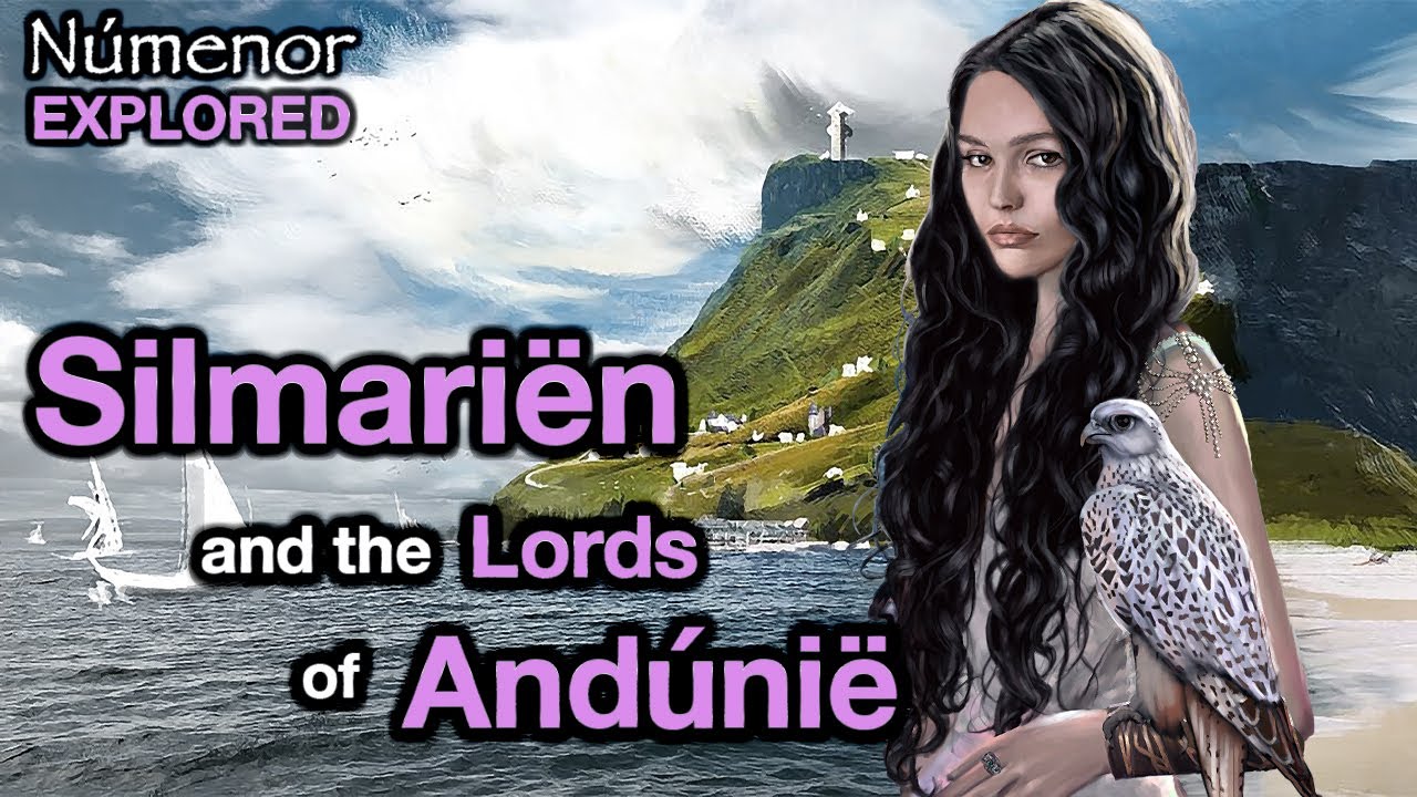 The importance of Silmariën, and the Lords of Andúnië | Númenor Explored