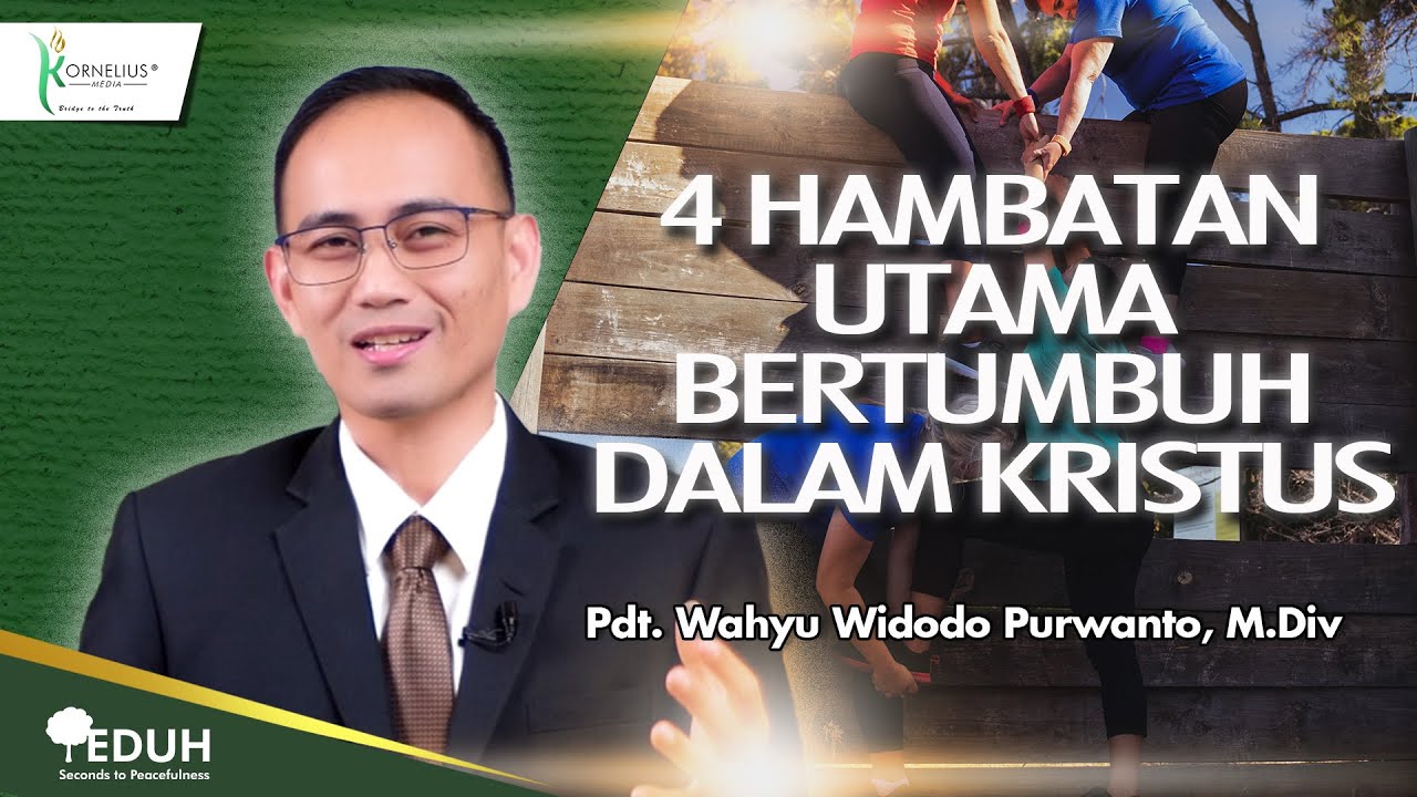 4 HAMBATAN UTAMA BERTUMBUH DALAM KRISTUS | Renungan Buka Sabat