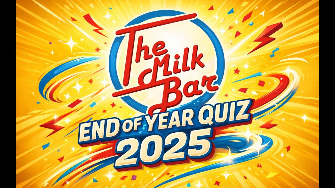 The Milk Bar End of Year Quiz 2025