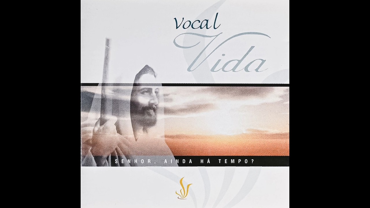 15 - PB Encontrei Jesus - Senhor, Ainda Há Tempo - Vocal Vida