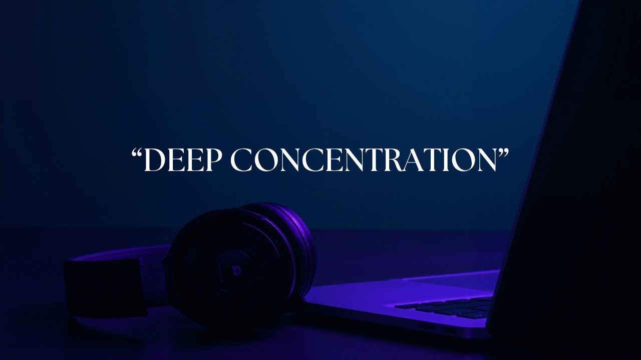 Deep Concentration Music | 4 Hours of Pure Productivity