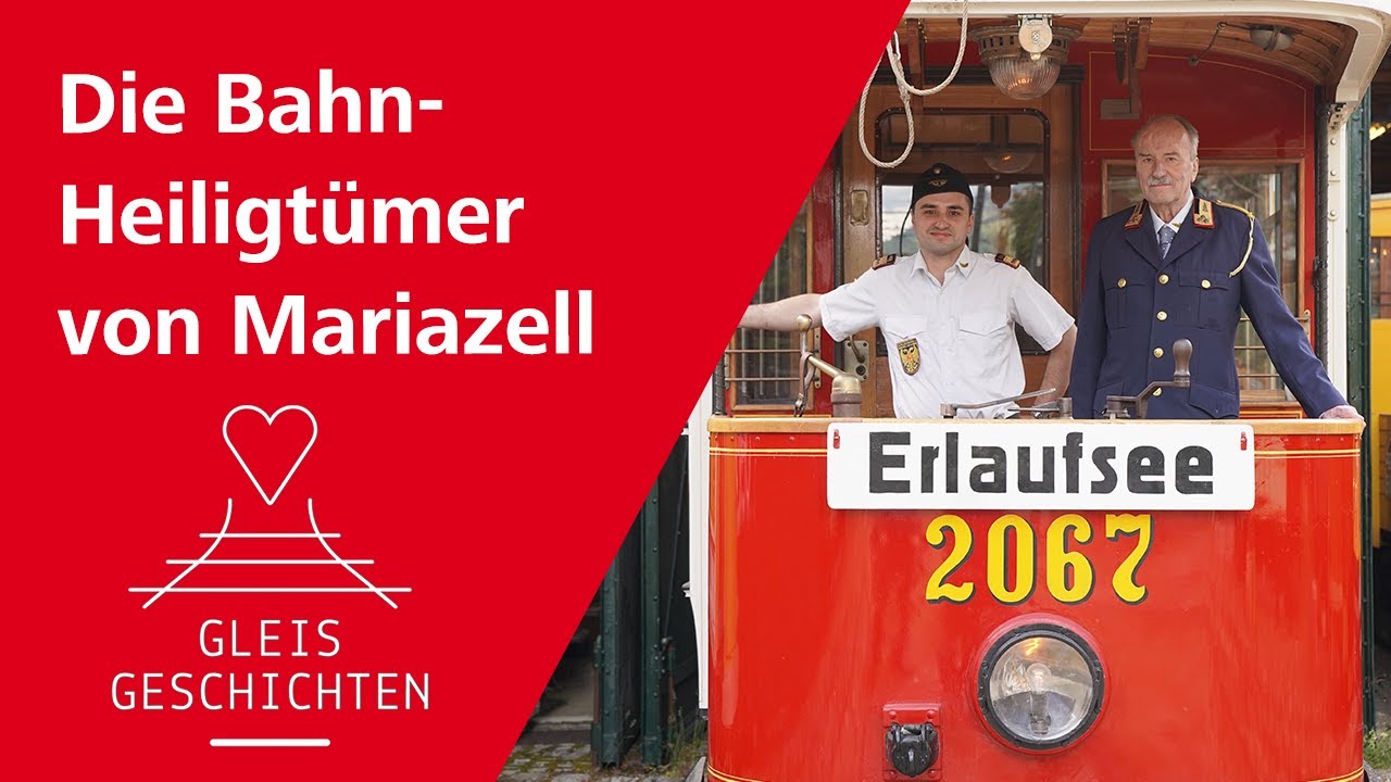 Gleisgeschichten - Die Bahn - Heiligtümer von Mariazell