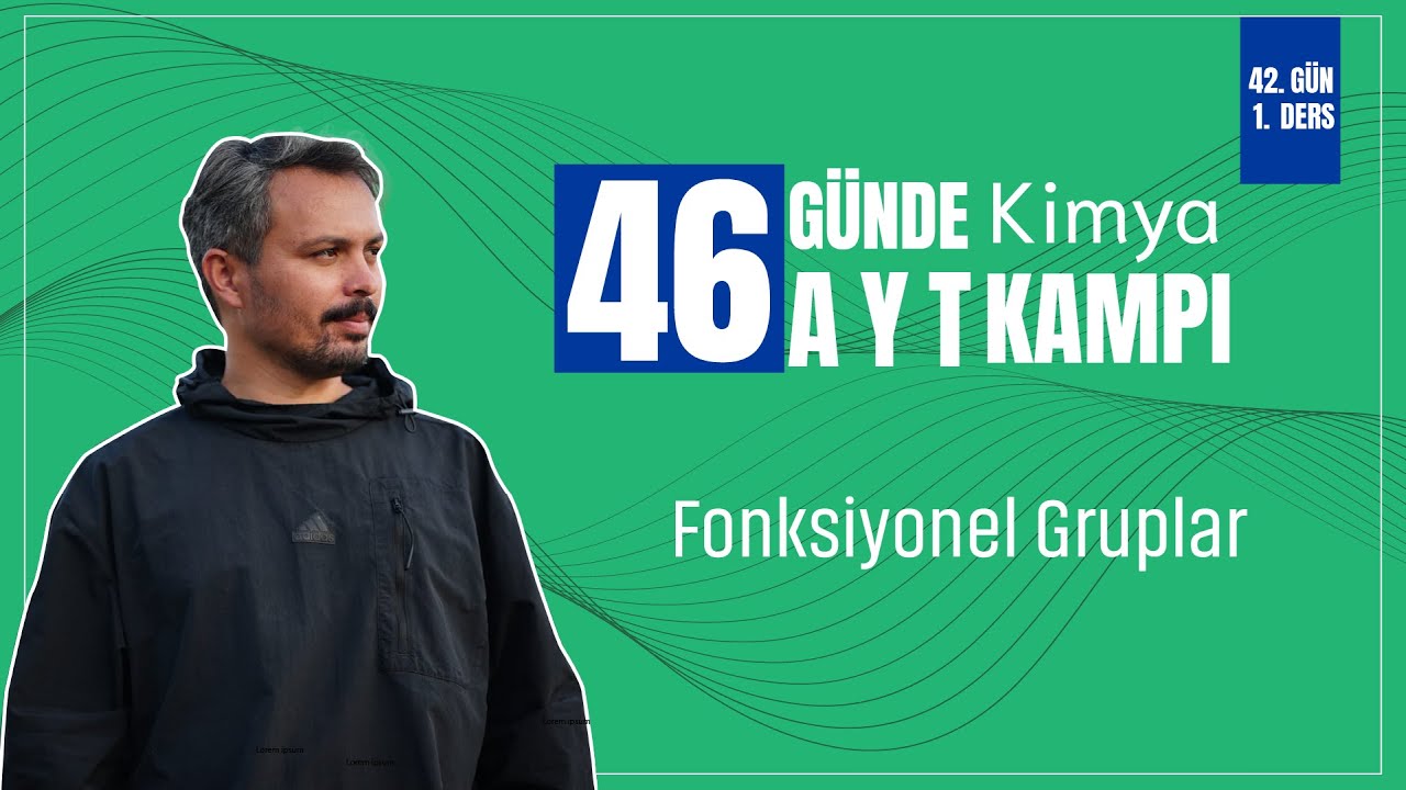 Fonksiyonel Gruplar | 42. G&uuml;n 1. Ders | 46 G&uuml;nde AYT Kimya Kampı